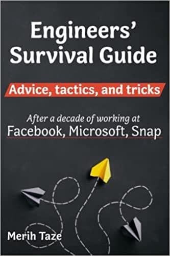 Background image of Engineers Survival Guide: Advice, tactics, and tricks After a decade of working at Facebook, Snapchat, and Microsoft